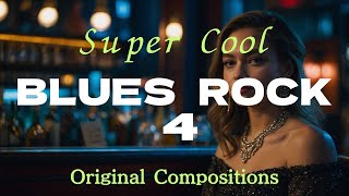 Super Cool BLUES ROCK 4 by Original Compositions !!!