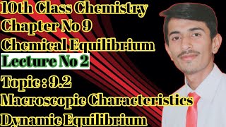 Macroscopic Characteristics Dynamic Equilibrium || 10th Class Chemistry