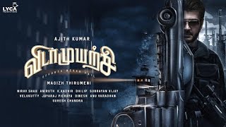 Vidamuyarchi Official Trailer | AK Ajith Kumar | Anirudh | Lyca Production |Thirumeni Film | AK62