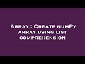 Array : Create numPy array using list comprehension