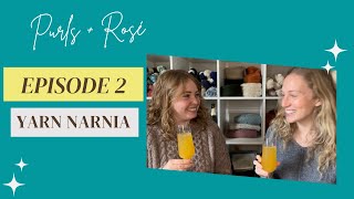 Purls + Rose Ep 2: Yarn Narnia