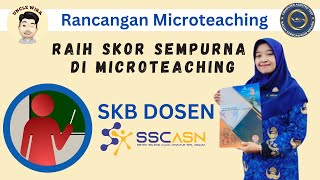 Rancangan Microteaching SKB Dosen 2024. Pahami Metode ini..!!!