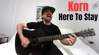 Here to Stay - Korn [Acoustic Cover by Joel Goguen]