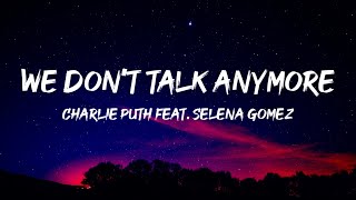 Charlie Puth feat. Selena Gomez We Don't Talk Anymore