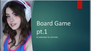 Tg/Tf Captions: Board Game pt. 1