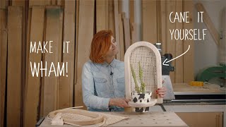 MAKE IT WHAM - Yes, you cane: the DIY kit to learn traditional rattan