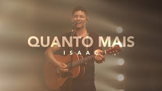 Quanto Mais (Live) | Isaac