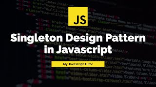 How to use Singleton Design Pattern in Javascript