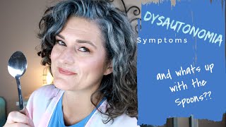 Dysautonomia symptoms, and what's up with the spoons?