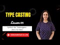 Lesson 5: Type Casting - Converting Data Types in Python