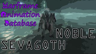 Warframe Animation Database: Sevagoth Noble