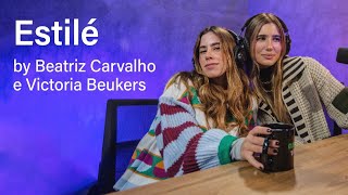 CLICHE TALKS PODCAST - BEATRIZ CARVALHO \u0026 VICTORIA BEUKERS (ESTILÉ) - #EP07