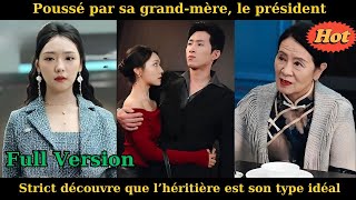 Poussé par sa grand-mère, le président strict découvre que l’héritière est son type idéal #drama
