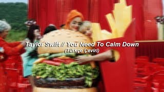 Taylor Swift // You Need To Calm Down (Türkçe Çeviri)