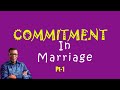 COMMITMENT IN MARRIAGE -1 || Mensa Otabil || Relationships