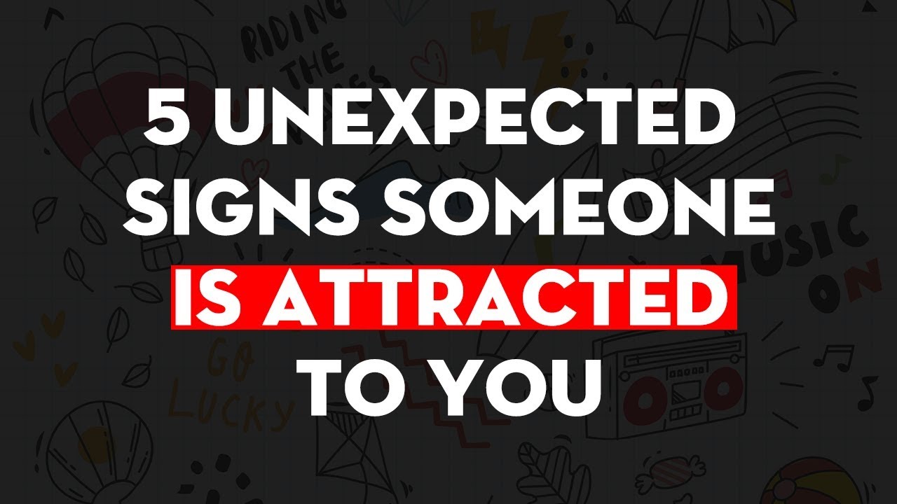 5 Unexpected Signs Someone Is Attracted To You - YouTube