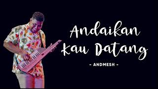 Andmesh - Andaikan Kau Datang (Lirik) from Miracle In Cell No.7 soundtrack