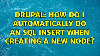 Drupal: How do I automatically do an SQL insert when creating a new node?