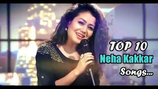 Neha Kakkar Top 10 Hit Songs Latest Video