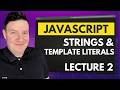 JavaScript Strings & Template Literals - JavaScript for Beginners - Part 2