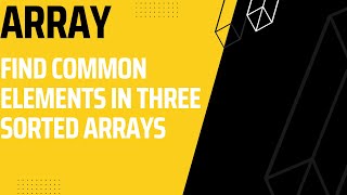 Array: Common elements between three sorted array