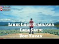 LIRIK LAGU SUMBAWA || Yayan - Lala Saudi HD