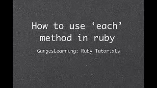 Ruby Tutorials: How to use each method