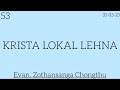 53.(31-3-23) KRISTA LO KAL LEHNA - Evan. Zothansanga Chongthu