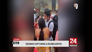 Tumbes: vecinos capturan a dos ladrones que intentaron robar S/ 6.000 a una mujer