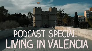 Podcast special - Living in Valencia, Spain