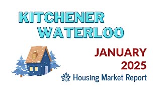 Home Prices Hold STRONG 💪 {Kitchener Waterloo} - January 2025 Housing Market Report