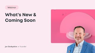 What's New \u0026 Coming Soon Webinar