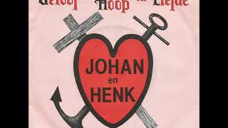 Johan en Henk -  Geloof hoop en liefde.