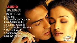 दिल का रिश्ता | Dil Ka Rishta | Audio Jukebox | Full Movie Songs | Bollywood Gaane Filmi Songs