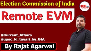 Remote EVM | Remote Electronic Voting Machines | RVM | UPSC | IAS | PCS | GIA | Rajat Agarwal