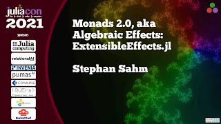 Monads 2.0, aka Algebraic Effects: ExtensibleEffects.jl | Stephan Sahm | JuliaCon2021