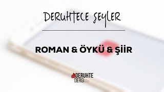 Deruhtece Şeyler |  Roman \u0026 Öykü \u0026 Şiir