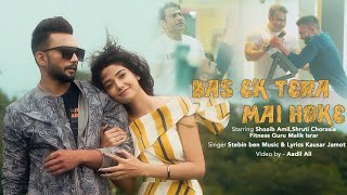 Bas Ek Tera Main Hoke - Shoaib Amil, Shruti chourasia | Stebin Ben| Kausar Jamot| Zee Music