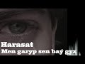 harasat men garyp sen bay gyz