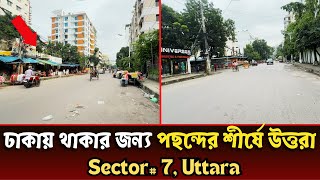 ঢাকায় থাকার জন্য পছন্দের শীর্ষে উত্তরা || Sector-7, Uttara