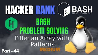 Filter an Array with Patterns | Hacker Rank Bash Problem solving #linux #opensource #bashscripting