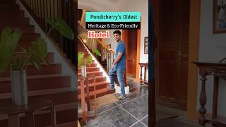 Pondicherry's Oldest, Heritage and Eco friendly Hotel