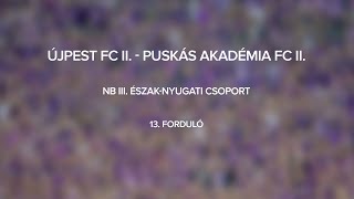 Újpest FC II. - Puskás Akadémia FC II., NBIII., Észak-Nyugati csoport, 13. forduló