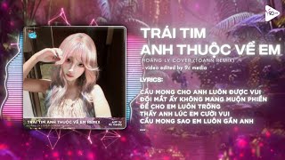 Trái Tim Anh Thuộc Về Em (Toann Remix) - Hoàng Ly Cover 🎼 Người Ơi Lòng Anh Yêu Em Nhiều Hơn Remix