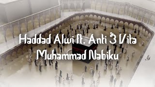 Haddad Alwi ft  Anti & Vita - Muhammad Nabiku (Lirik Video)