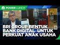 Transformasi BRI Group, Bentuk Bank Digital & Perkuat Anak Usaha