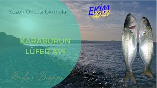 SEZON ÖNCESİ ISINMA TURU | KARABURUN LÜFER, SARIKANAT AVI #balıkavı #fishing #lüferavı #surfcasting