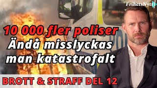 Brott \u0026 Straff 12 - Därför misslyckas polisen trots att man anställt 10 000 fler poliser