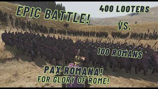 Epic Battle: 100 Romans Vs 400 Looters | Mount \u0026 Blade 2 Bannerlord