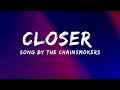 Closer (Lyrics🎶) || Song by The Chainsmokers